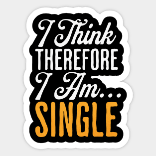 I think therefore I am...Single Sticker